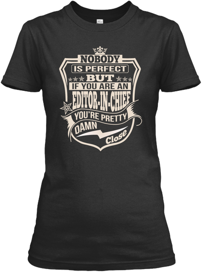 Editor In Chief Pretty Damn Close T Shirts Black áo T-Shirt Front