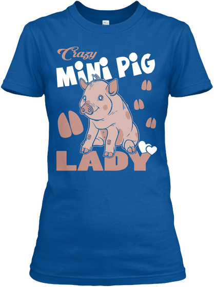 Crazy Mini Pig Lady  Royal T-Shirt Front
