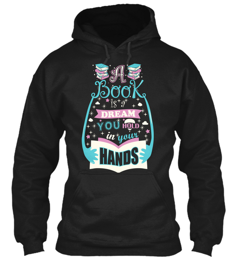 A Book Is A Dream You Hold In Your Hands Black áo T-Shirt Front