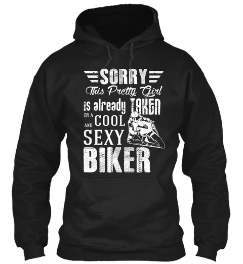 Sorry This Pretty Girl Is Already Taken By A Cool Sexy Biker  Black T-Shirt Front