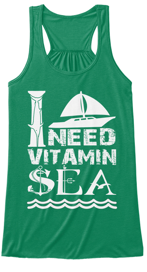I Need Vitamin Sea Kelly T-Shirt Front