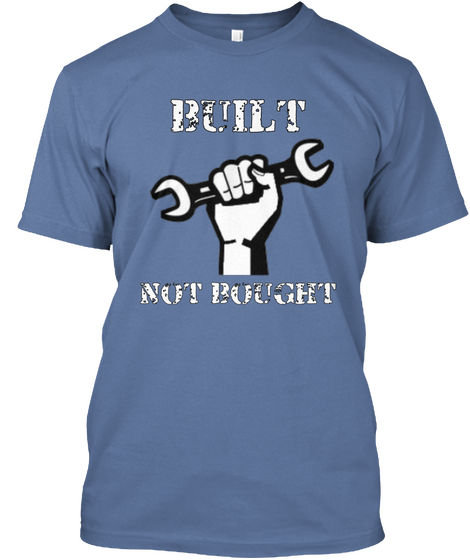 Built Not Bought Denim Blue T-Shirt Front
