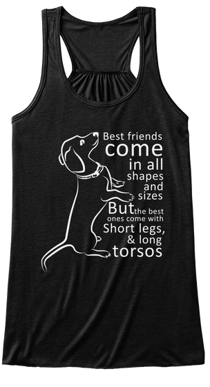 Best Friends Come In All Shapes And Sizes But The Best Ones Come With Short Legs,& Long Torsos Black T-Shirt Front