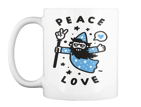 Peace Love   Mug White T-Shirt Front