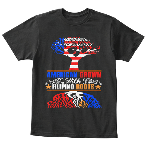 American Grown With Filipino Roots Black T-Shirt Front