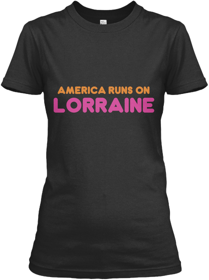 Lorraine   America Runs On Black Camiseta Front