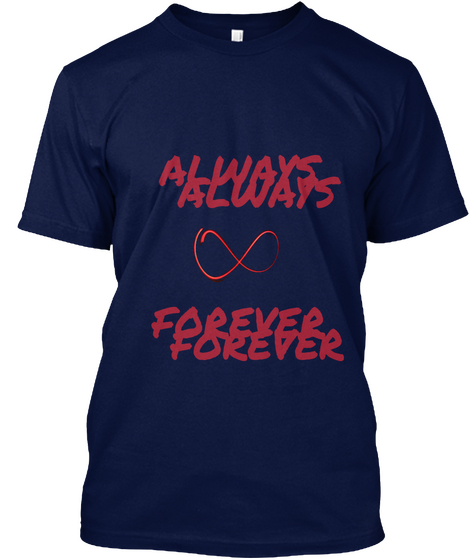 


Always


Forever
 


Always


Forever
 Navy T-Shirt Front