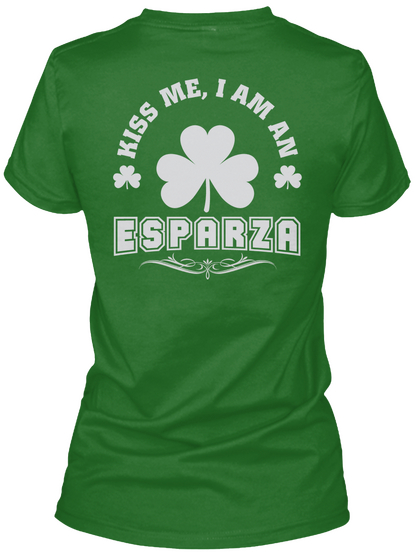 Kiss Me I Am Esparza Thing T Shirts Irish Green T-Shirt Back