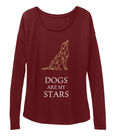 Dogs Are My Stars Maroon T-Shirt Front