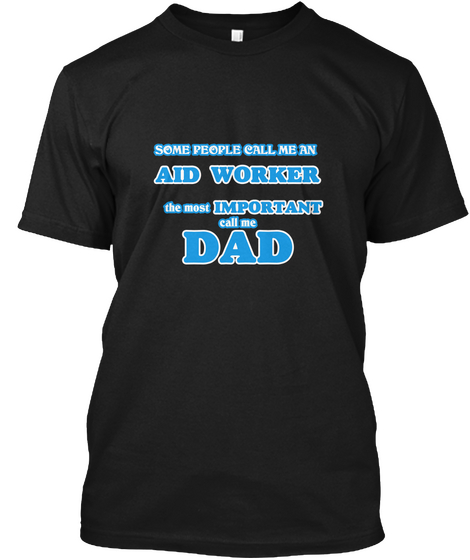 Aid Worker Dad Black T-Shirt Front