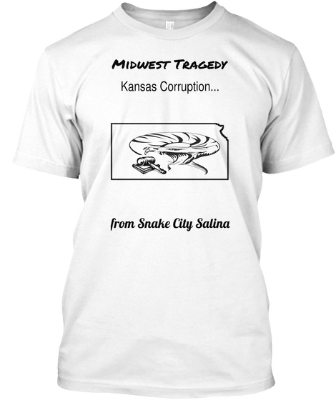 Midwest Tragedy Councils Corruption... From Snake City Salina White Camiseta Front