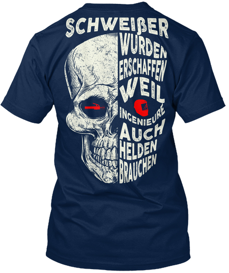 Schweiber Wurden Erschaffen Weil Ingenieure Auch Helden Brauchen Navy áo T-Shirt Back