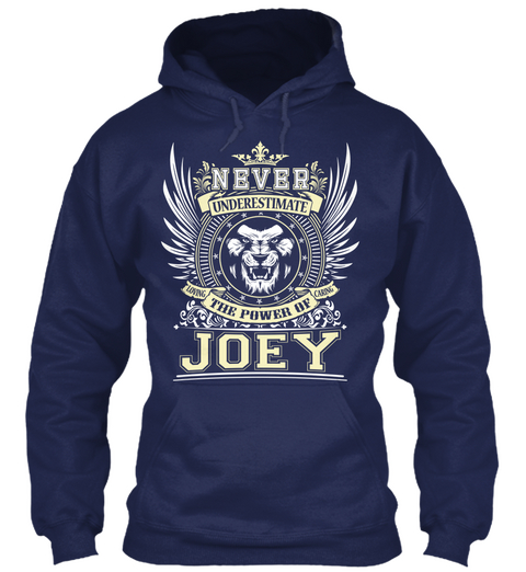 Never Underestimate The Power Of Joey Navy T-Shirt Front