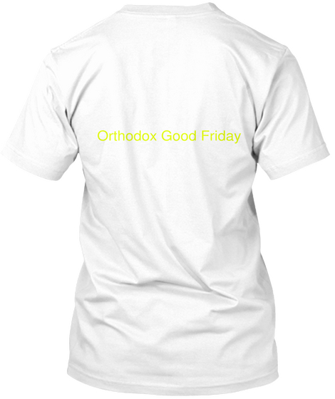 Orthodox Good Friday White Camiseta Back