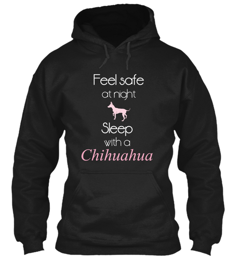 Feel Safe Wit A Chihuahua  Black T-Shirt Front