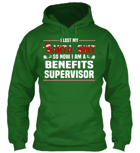 I Lost My Santa Suit So Now I Am A Benefits Supervisor Irish Green Kaos Front
