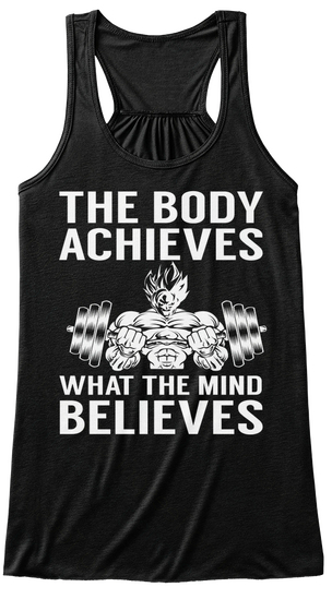The Body Achieves What The Mind Believes  Black T-Shirt Front