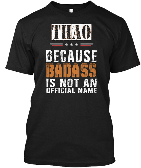 Thao Badass Isn't Name Black T-Shirt Front