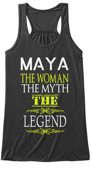 Maya The Woman The Myth The Legend Dark Grey Heather T-Shirt Front