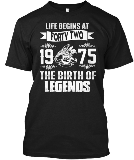 Life Begins At Forty Two 1975 42 The Birth Of Legends Black Maglietta Front