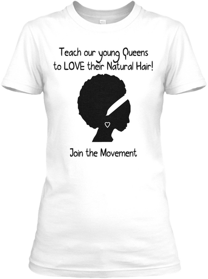 Teach Our Young Queens To Love Their Natural Hair! Join The Movement White Maglietta Front