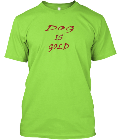 Dog Is Gold Lime Camiseta Front
