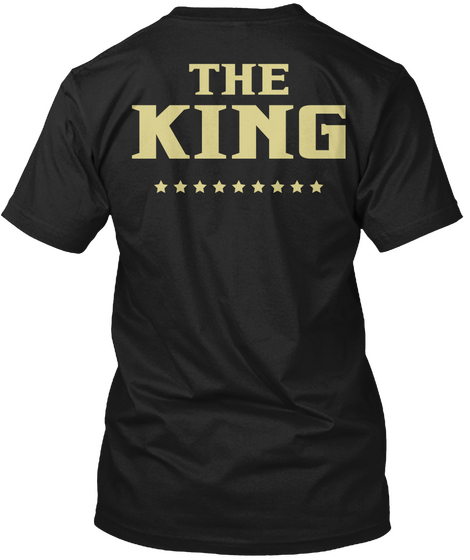 Valentine's Day The King Tee For Him Black T-Shirt Back