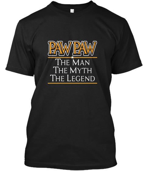 Paw Paw The Man The Myth The Legend Black T-Shirt Front