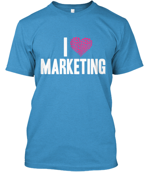 I Marketing Heathered Bright Turquoise  T-Shirt Front