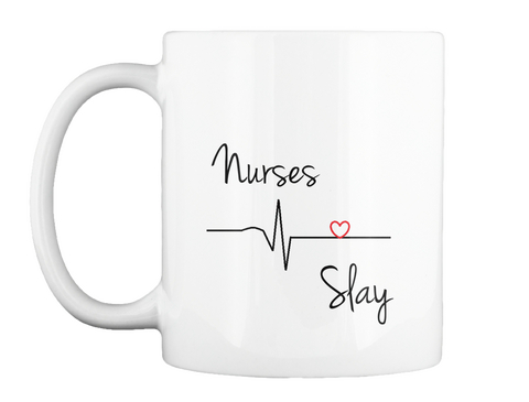 Nurses Slay White T-Shirt Front