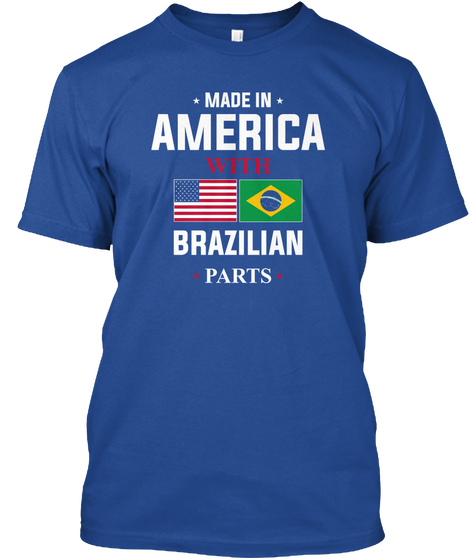 Made In America With Brazilian Parts Deep Royal Camiseta Front