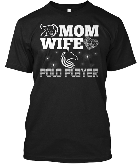 Mom Wife Polo Player Black T-Shirt Front
