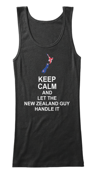 Keep Calm And Let The New Zealand Guy Handle It Black áo T-Shirt Front