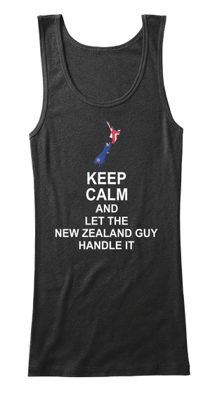 Keep Calm And Let The New Zealand Guy Handle It Black T-Shirt Front