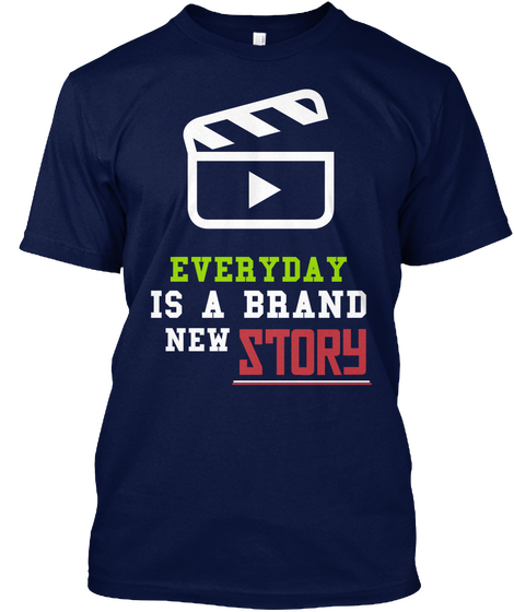 Everyday Is A Brand New Story Navy T-Shirt Front