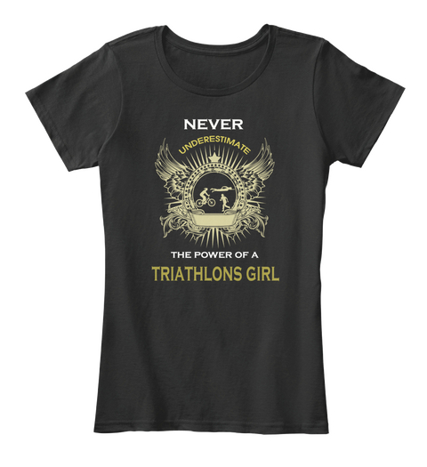 Never Underestimate The Power Of A Triathlons Girl Black Maglietta Front