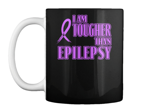 I Am Tougher Than Epilepsy Black T-Shirt Front