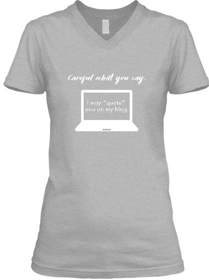 Careful What You Say Athletic Heather áo T-Shirt Front
