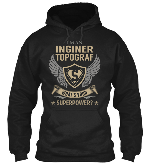 Inginer Topograf   Superpower Black T-Shirt Front