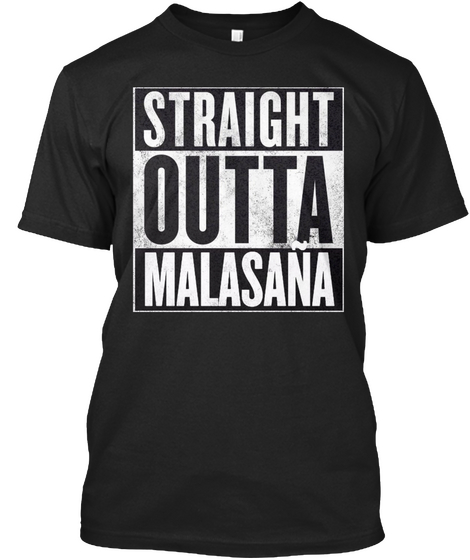 Straight Outta Malasana Black áo T-Shirt Front