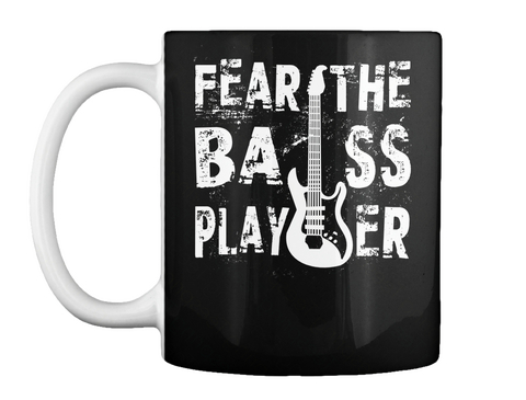 Mug   Fear The Bass Player Black T-Shirt Front