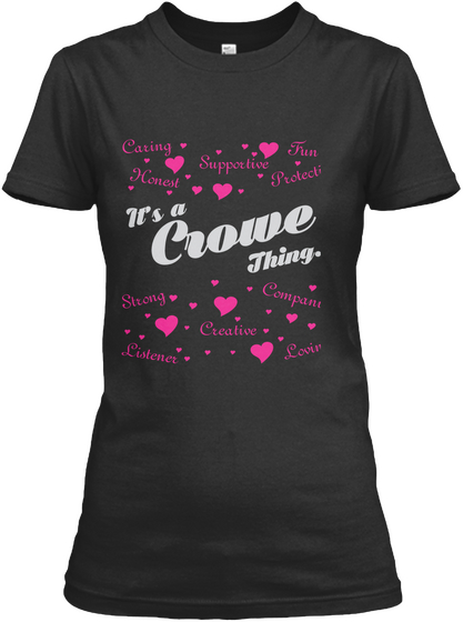 It's A Crowe Thing... Caring Protective Honest Supportive Strong Creative Loving Fun Companion Listener Black T-Shirt Front