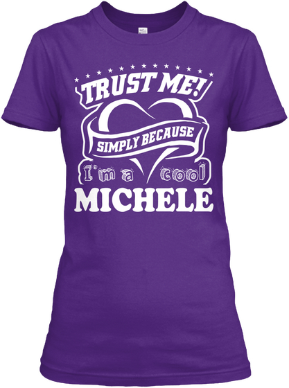 Trust Me Simply Because I'm A Cool Michele Purple Maglietta Front