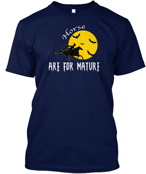 Horse Are For Mature Navy Kaos Front