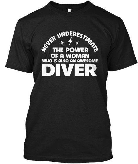 Never Underestimate Diver Black T-Shirt Front