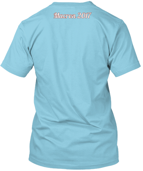 Macron 2017 Light Blue T-Shirt Back