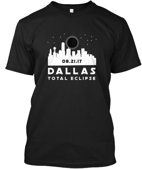 Total Solar Eclipse Texas Dallas City  Black áo T-Shirt Front