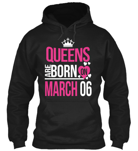 Queens Are Born On March 06 Black áo T-Shirt Front