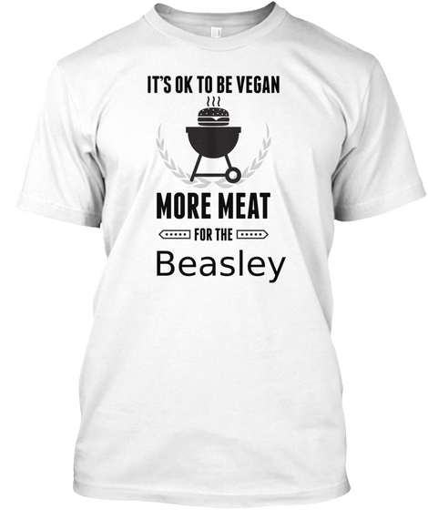 Beasley More Meat For Us Bbq Shirt White T-Shirt Front