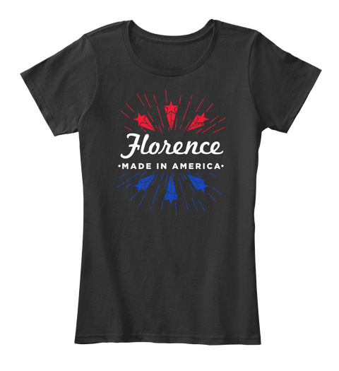 Florence Made In America Black T-Shirt Front